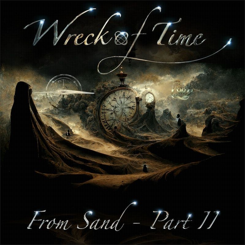 Wreck of Time - From Sand Part II - Spotify and Apple Music pre-save!